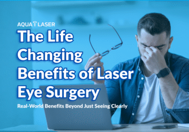 The Life-Changing Benefits of Laser Eye Surgery